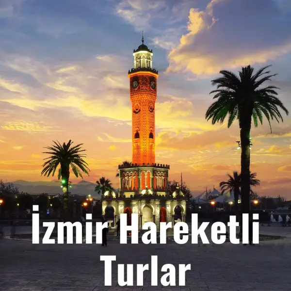 İzmir Hareketli Turlar